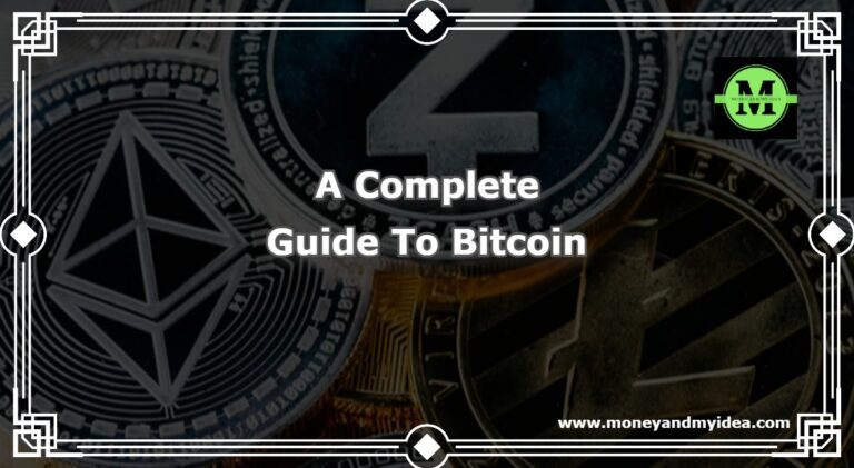 A Complete Guide To Bitcoin