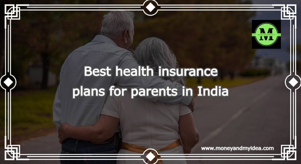 Best health insurance plans for parents in India