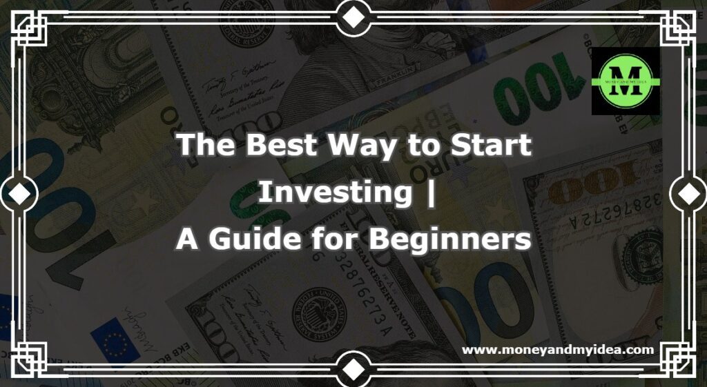 The Best Way to Start Investing | A Guide for Beginners