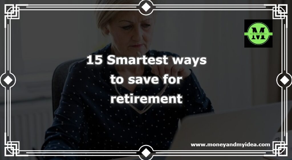 15 smartest ways to save for retirement