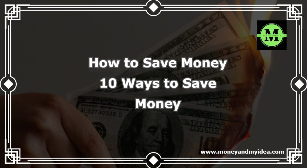 How to Save Money | 10 Ways to Save Money