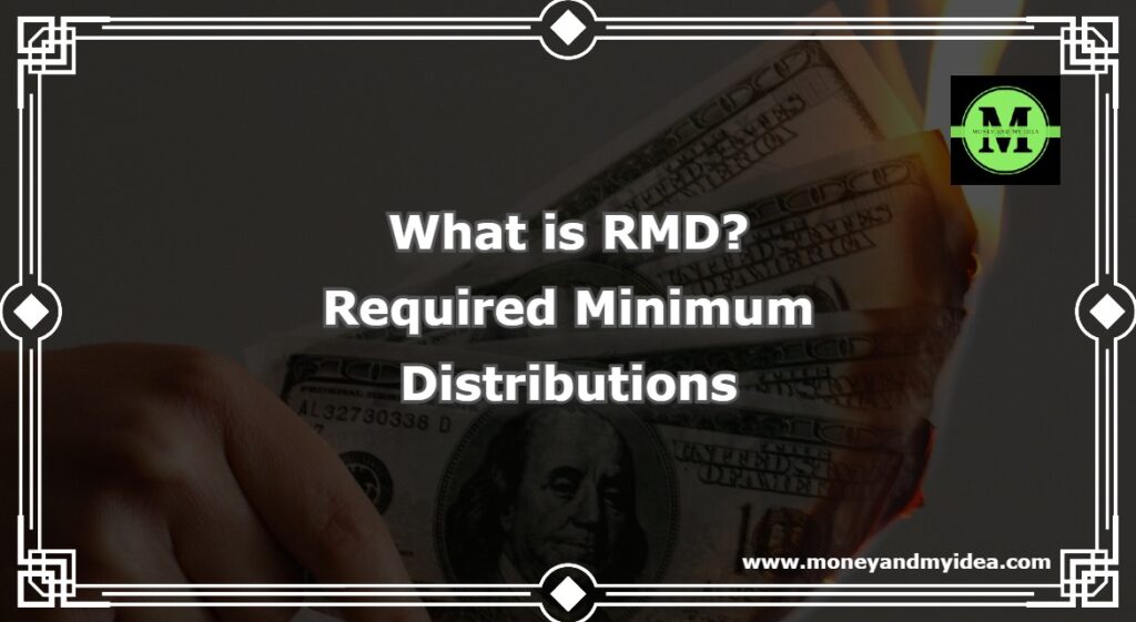 What is RMD? | All About Required Minimum Distributions