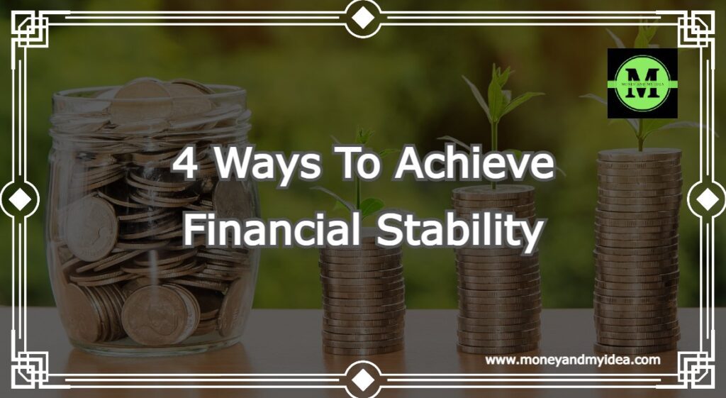 4 Ways To Achieve Financial Stability
