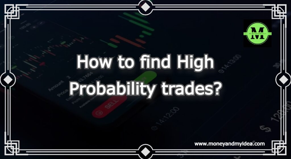 How to find High Probability trades?