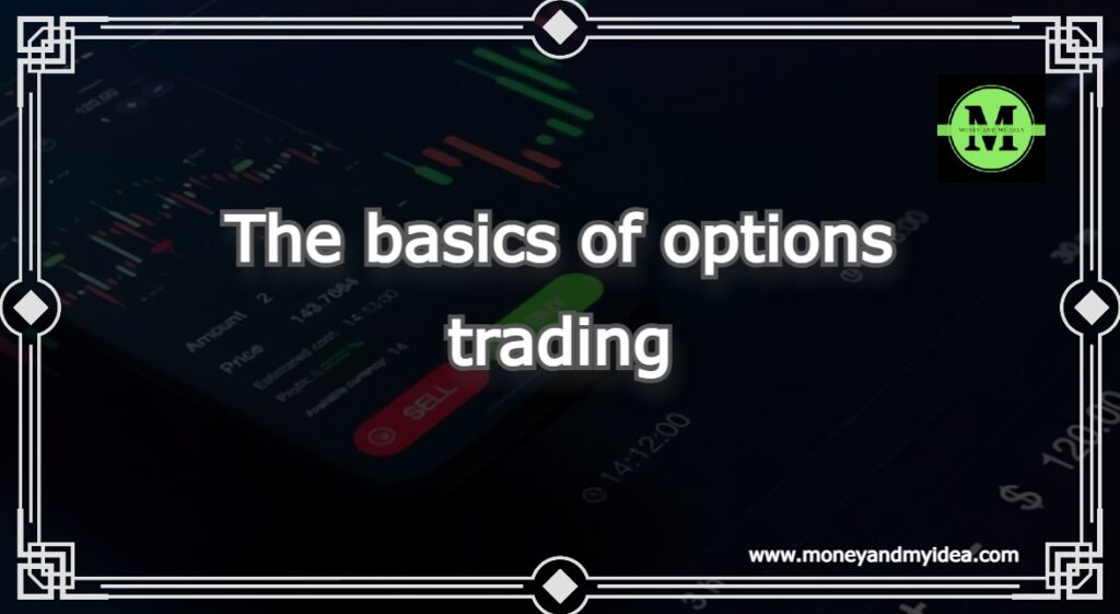 The basics of options trading