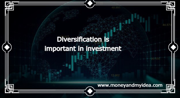 Diversification is important in investment